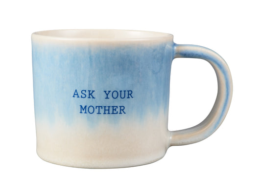 The Mug Club quotes mug 350ml Ask your mother
